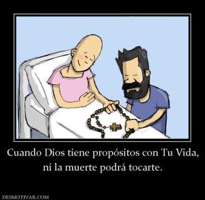 Cuando Dios tiene propósitos con Tu Vi ni la muerte podrá tocarte.