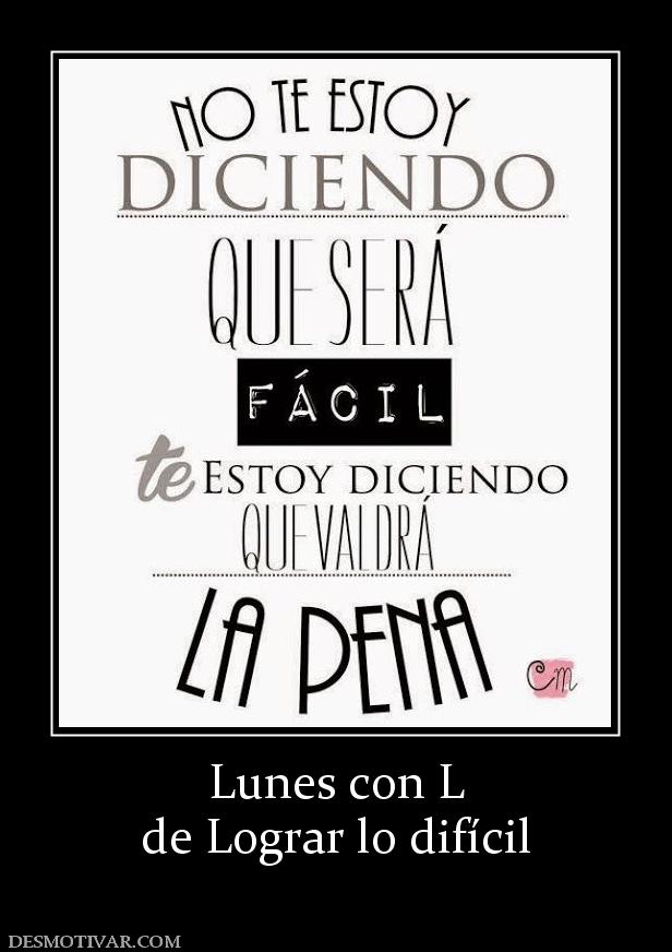 Lunes con L de Lograr lo difícil