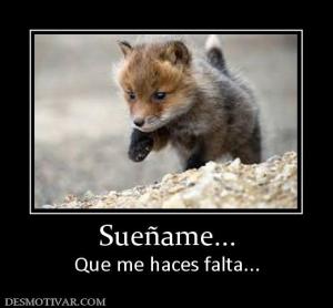 Sueñame... Que me haces falta...