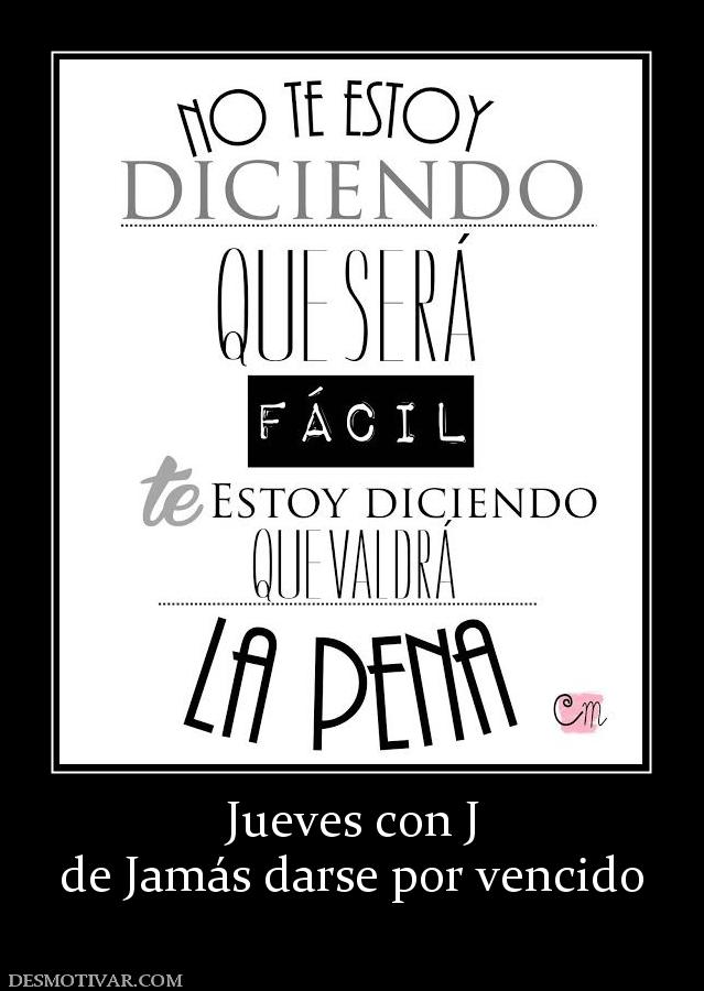 Jueves con J de Jamás darse por vencido