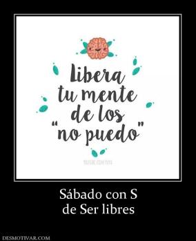 Sábado con S de Ser libres