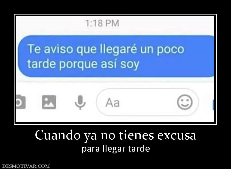 Cuando ya no tienes excusa para llegar tarde