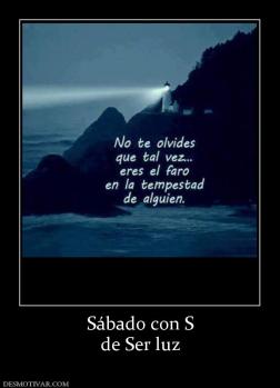 Sábado con S de Ser luz