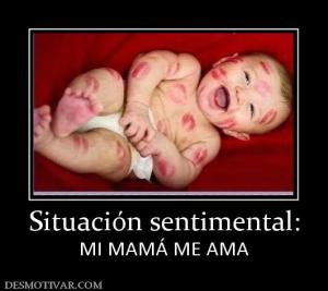 Situación sentimental: MI MAMÁ ME AMA
