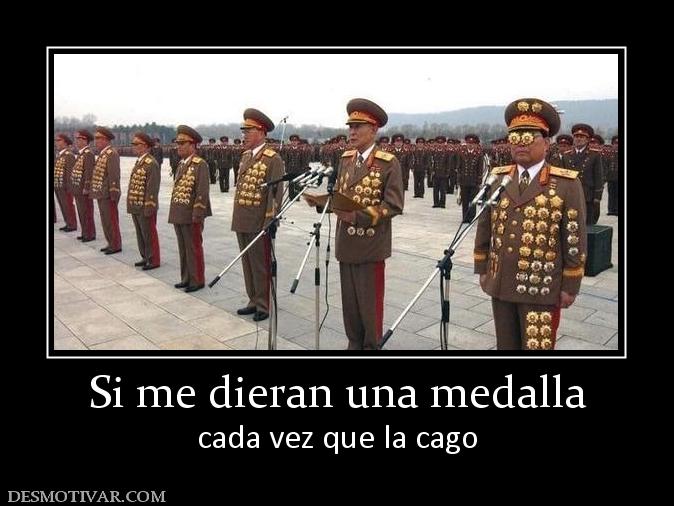 Si me dieran una medalla cada vez que la cago