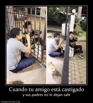 Cuando tu amigo está castigado y sus padres no lo dejan salir