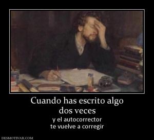 Cuando has escrito algo dos veces y el autocorrector te vuelve a corregir