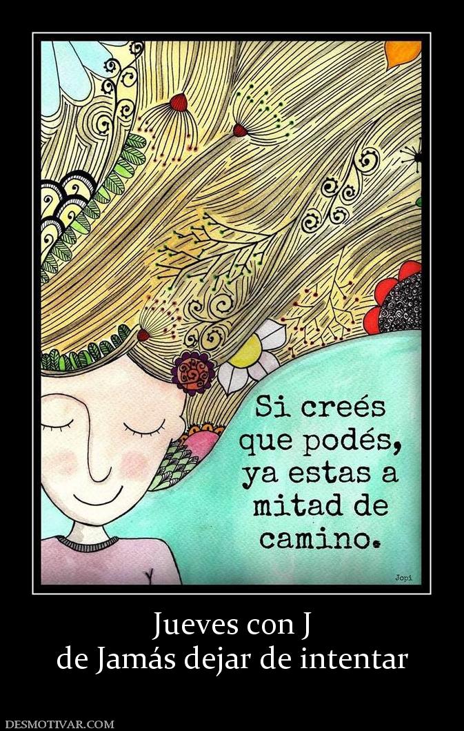 Jueves con J de Jamás dejar de intentar