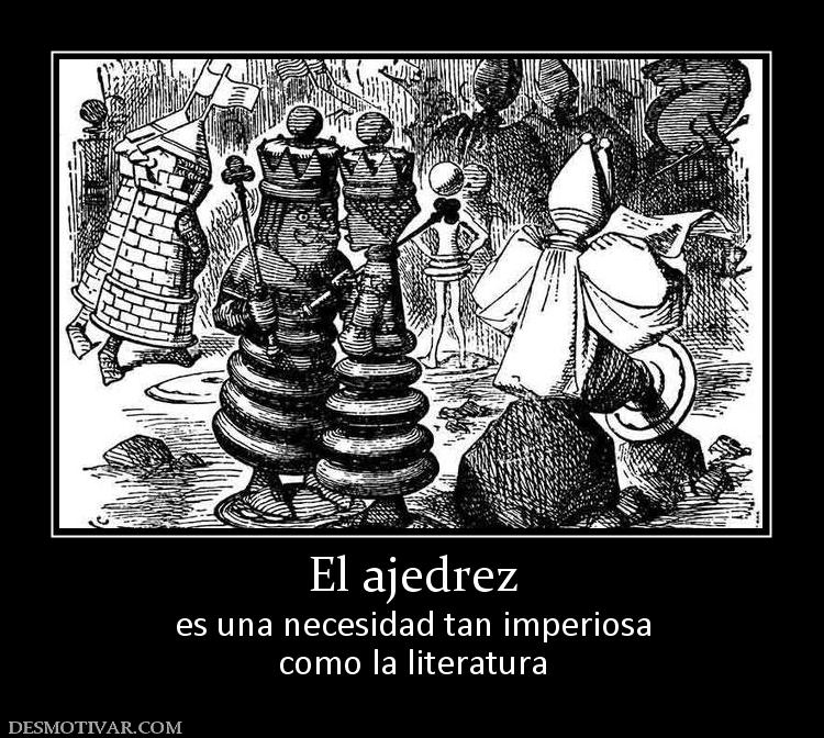 El ajedrez es una necesidad tan imperiosa como la literatura