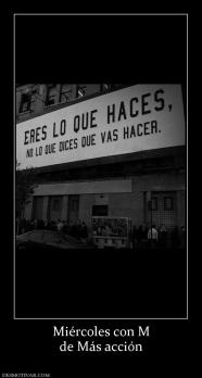 Miércoles con M de Más acción