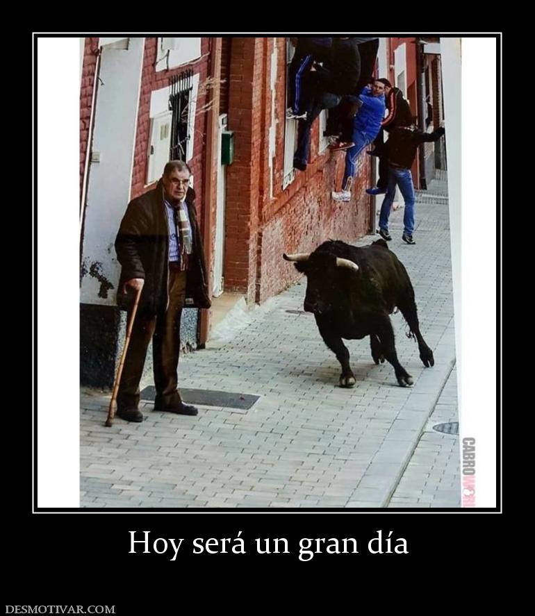 Hoy será un gran día