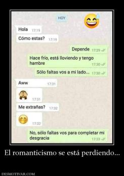 El romanticismo se está perdiendo...