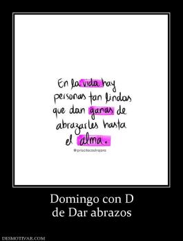 Domingo con D de Dar abrazos