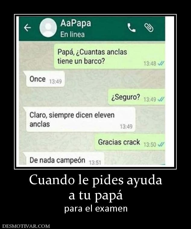 Cuando le pides ayuda a tu papá para el examen