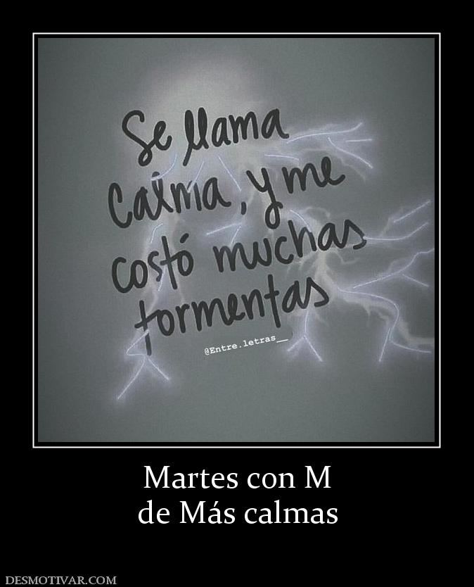 Martes con M de Más calmas