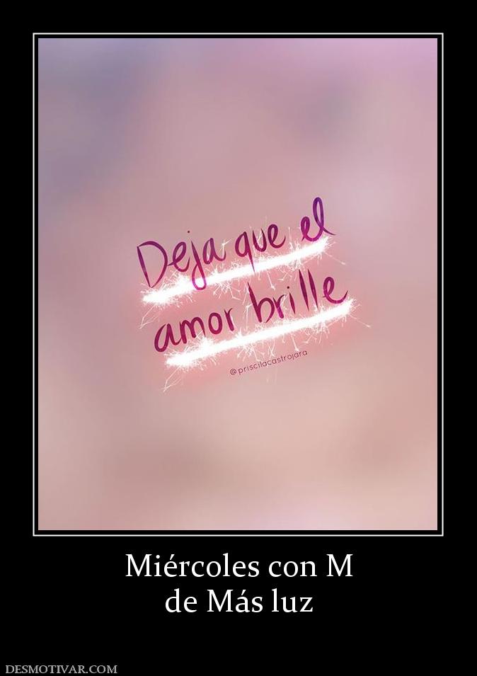 Miércoles con M de Más luz