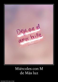 Miércoles con M de Más luz