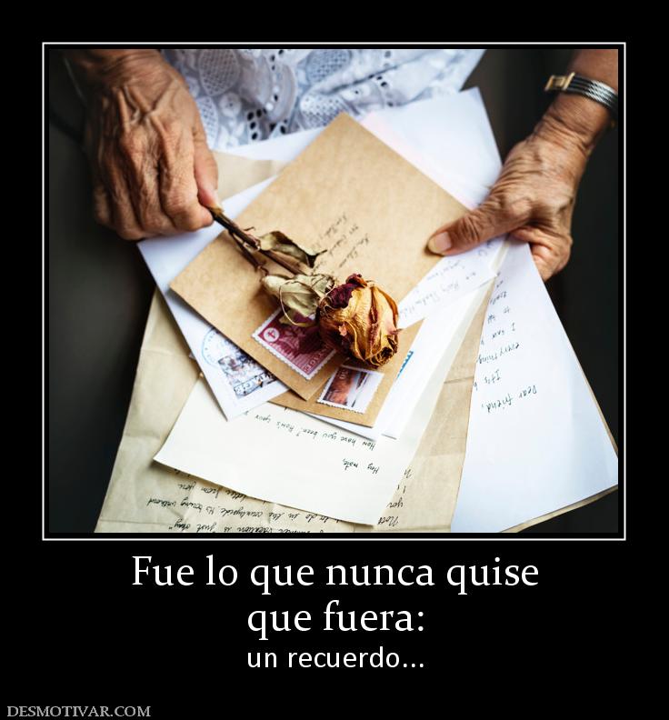 Fue lo que nunca quise que fuera: un recuerdo...