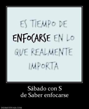 Sábado con S de Saber enfocarse