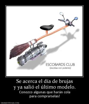 Se acerca el día de brujas y ya salió el último modelo. Conozco algunas que harán cola para comprarselas!
