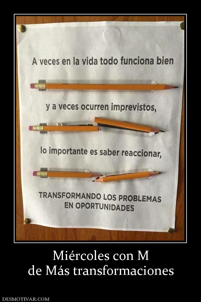 Miércoles con M de Más transformaciones