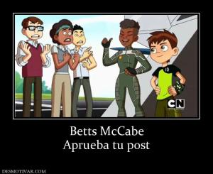 Betts McCabe Aprueba tu post