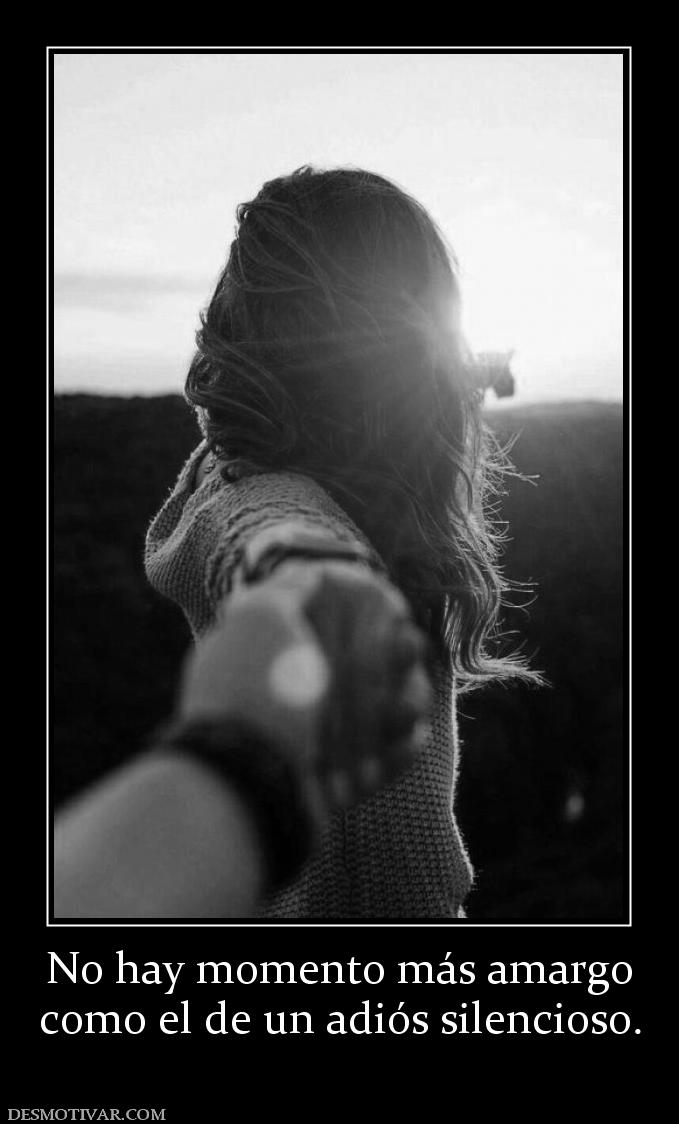 No hay momento más amargo como el de un adiós silencioso.