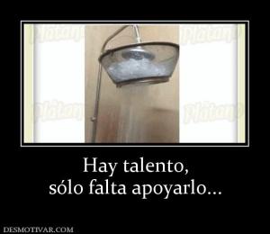 Hay talento, sólo falta apoyarlo...