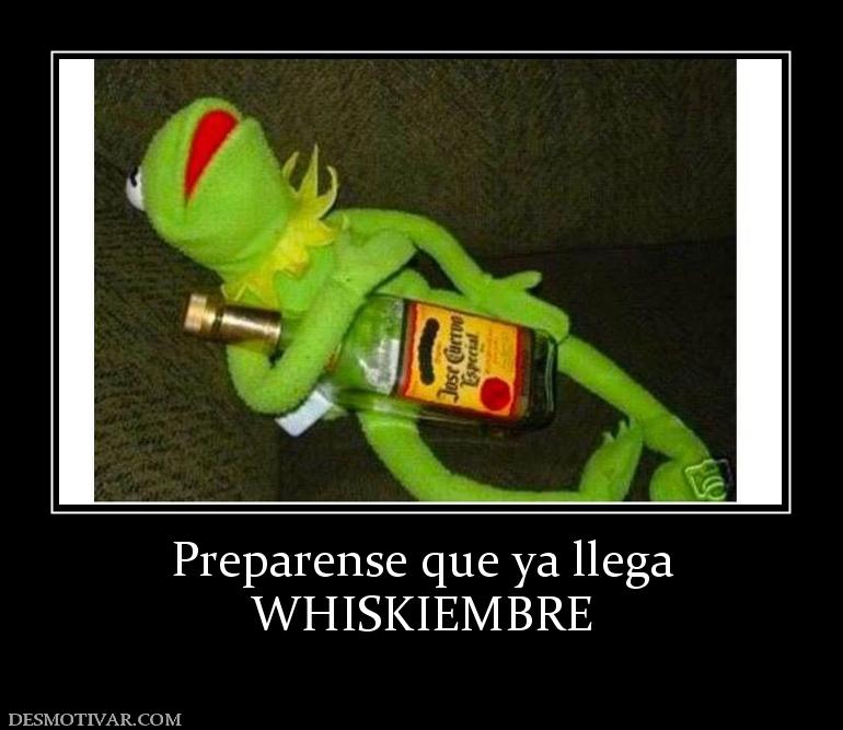 Preparense que ya llega WHISKIEMBRE