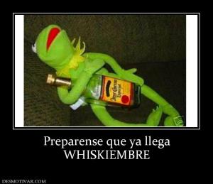 Preparense que ya llega WHISKIEMBRE