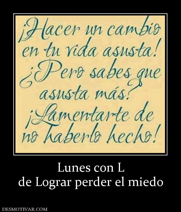 Lunes con L de Lograr perder el miedo