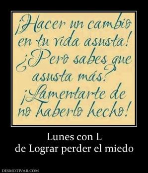 Lunes con L de Lograr perder el miedo
