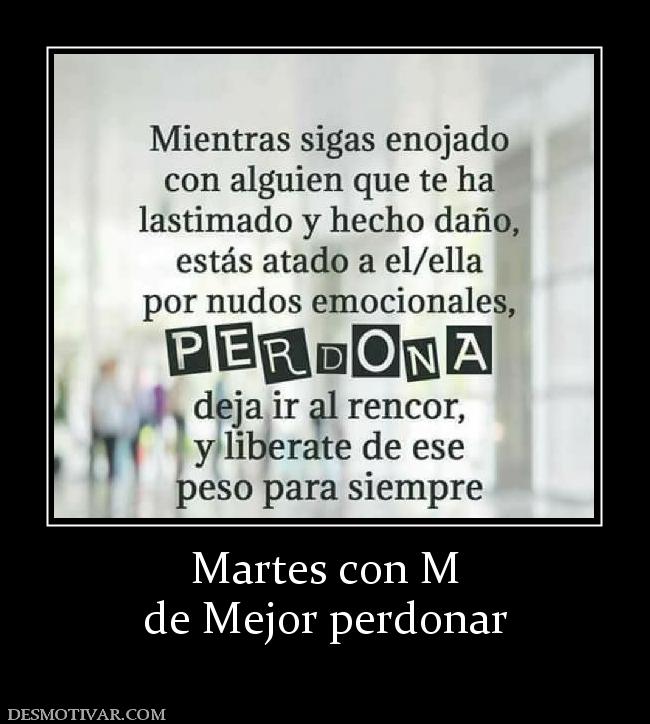 Martes con M de Mejor perdonar