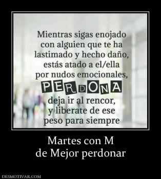 Martes con M de Mejor perdonar