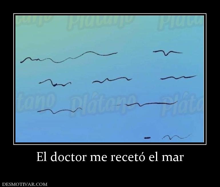 El doctor me recetó el mar