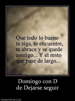 Domingo con D de Dejarse seguir