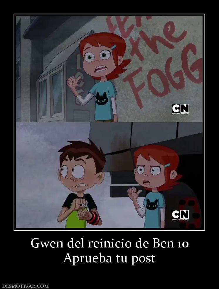 Gwen del reinicio de Ben 10 Aprueba tu post