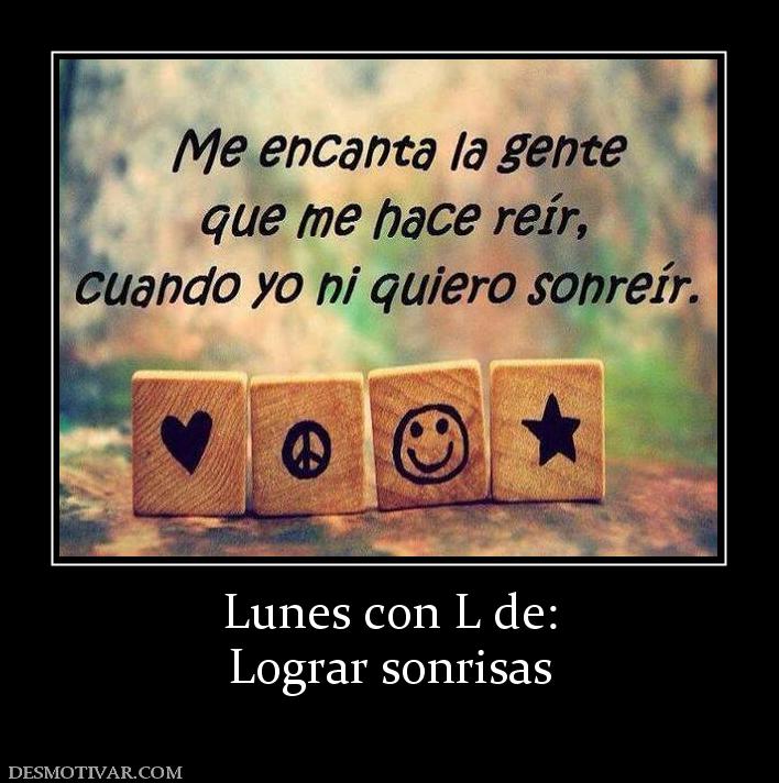 Lunes con L de: Lograr sonrisas