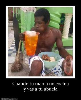 Cuando tu mamá no cocina y vas a tu abuela