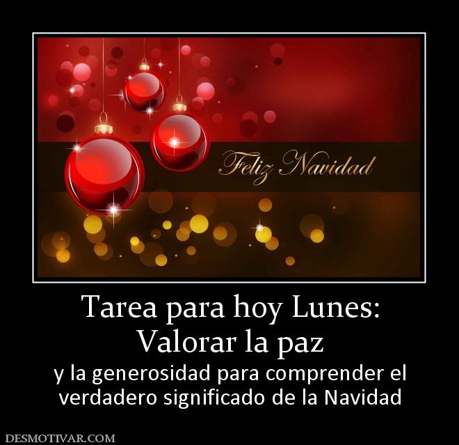 Tarea para hoy Lunes: Valorar la paz y la generosidad para comprender el verdadero significado de la Navidad