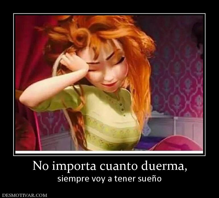 No importa cuanto duerma, siempre voy a tener sueño