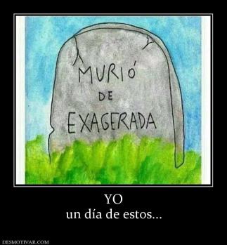 YO un día de estos...