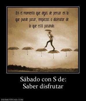 Sábado con S de: Saber disfrutar
