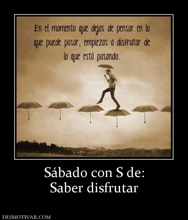 Sábado con S de: Saber disfrutar