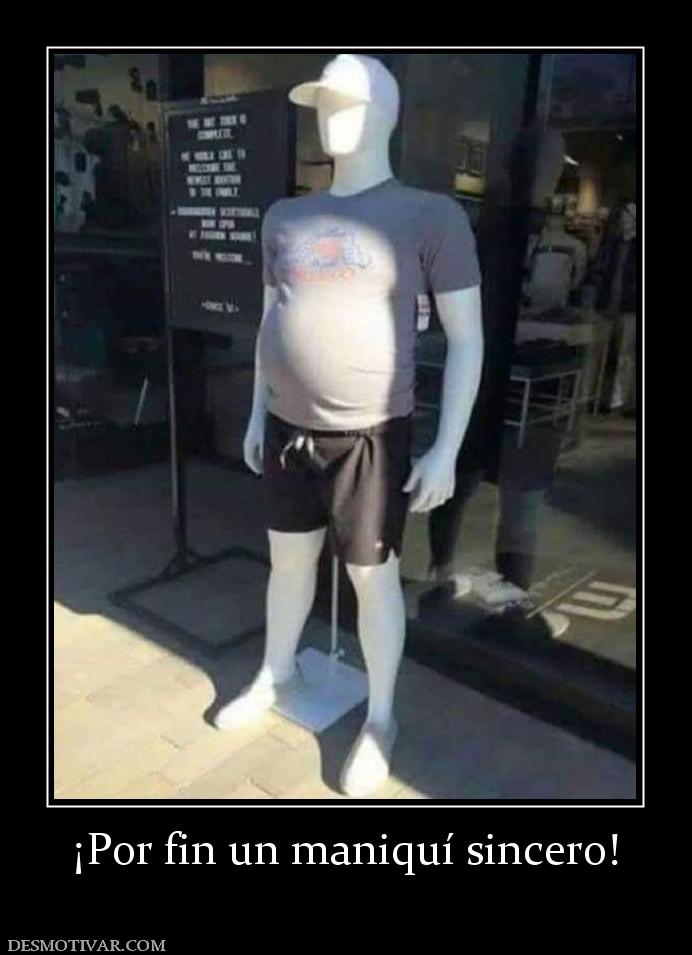 ¡Por fin un maniquí sincero!