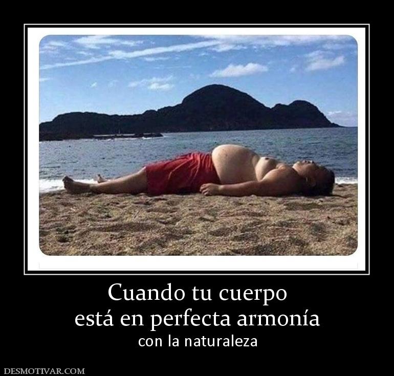 Cuando tu cuerpo está en perfecta armonía con la naturaleza