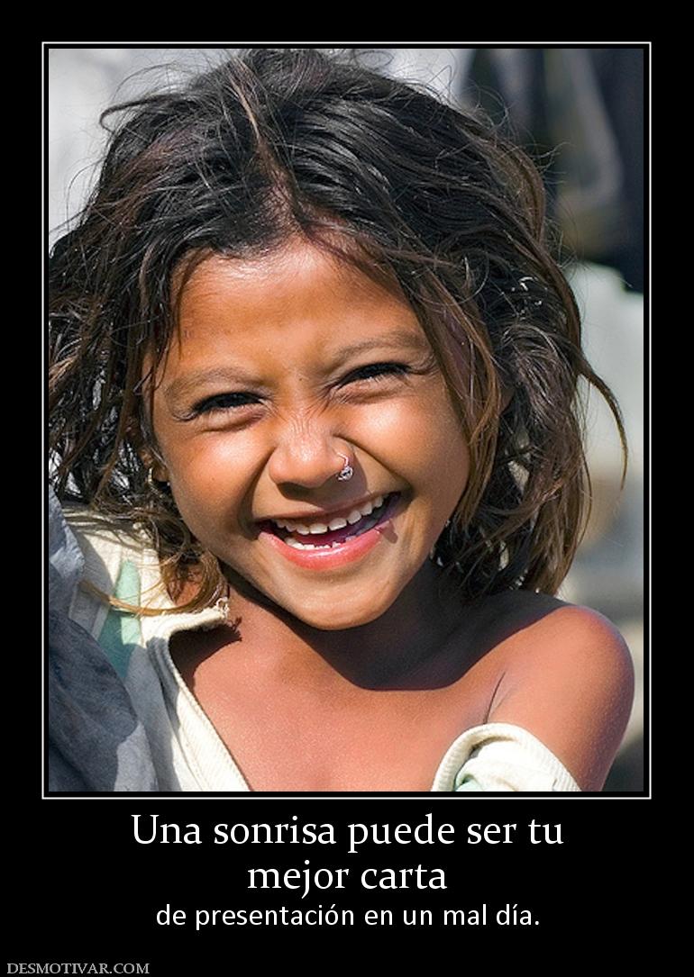 Una sonrisa puede ser tu mejor carta de presentación en un mal día.