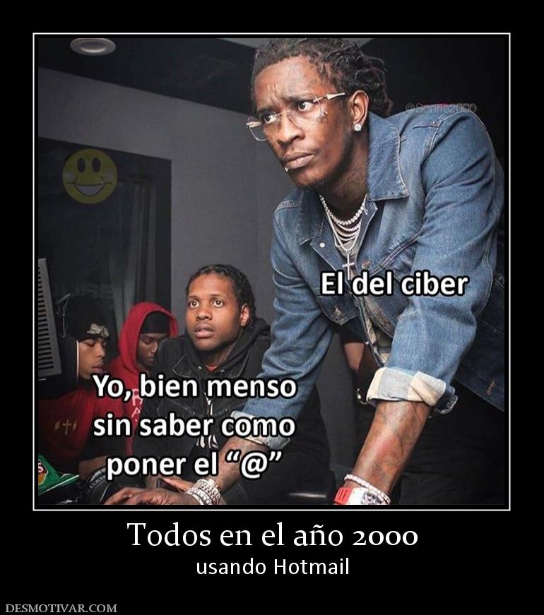Todos en el año 2000 usando Hotmail