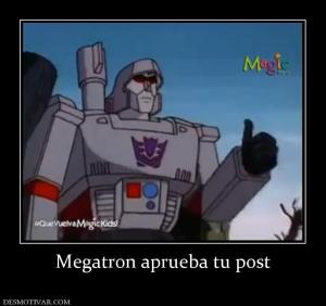 Megatron aprueba tu post