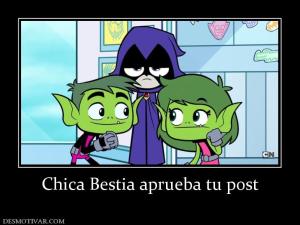 Chica Bestia aprueba tu post
